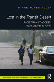 Lost in the Transit Desert: Race, Transit Access, and Suburban Form book cover