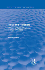 Plots and Paranoia: A History of Political Espionage in Britain 1790-1988 book cover