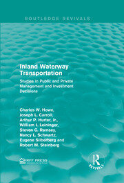 Inland Waterway Transportation: Studies in Public and Private Management and Investment Decisions book cover