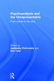 Psychoanalysis and the Unrepresentable: From culture to the clinic book cover
