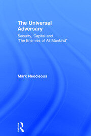 The Universal Adversary: Security, Capital and 'The Enemies of All Mankind' book cover