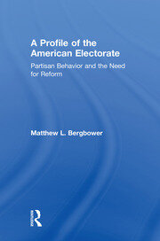 A Profile of the American Electorate: Partisan Behavior and the Need for Reform book cover