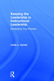 Keeping the Leadership in Instructional Leadership: Developing Your Practice book cover