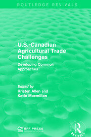 U.S.-Canadian Agricultural Trade Challenges: Developing Common Approaches book cover