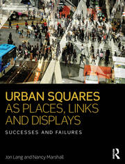Urban Squares as Places, Links and Displays: Successes and Failures book cover