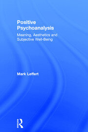 Positive Psychoanalysis: Meaning, Aesthetics and Subjective Well-Being book cover