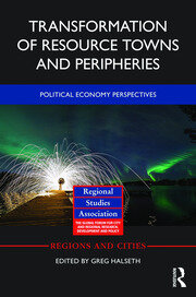 Transformation of Resource Towns and Peripheries: Political economy perspectives book cover