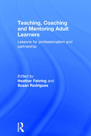 Teaching, Coaching and Mentoring Adult Learners: Lessons for professionalism and partnership book cover