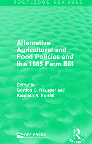 Alternative Agricultural and Food Policies and the 1985 Farm Bill book cover