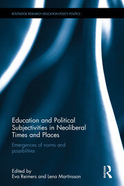 Education and Political Subjectivities in Neoliberal Times and Places: Emergences of norms and possibilities book cover