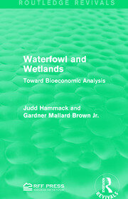 Waterfowl and Wetlands: Toward Bioeconomic Analysis book cover