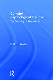 Complex Psychological Trauma: The Centrality of Relationship book cover