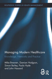 Managing Modern Healthcare: Knowledge, Networks and Practice book cover