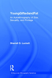 YoungGiftedandFat: An Autoethnography of Size, Sexuality, and Privilege book cover
