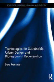 Technologies for Sustainable Urban Design and Bioregionalist Regeneration book cover