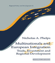 Multinationals and European Integration: Trade, Investment and Regional Development book cover