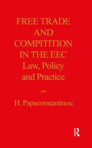 Free Trade and Competition in the EEC: Law, Policy and Practice book cover