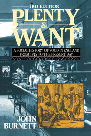 Plenty and Want: A Social History of Food in England from 1815 to the Present Day book cover