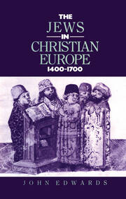 The Jews in Christian Europe 1400-1700 book cover