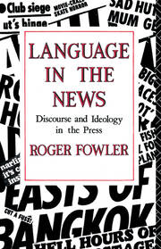 Language in the News: Discourse and Ideology in the Press book cover