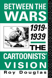 Between the Wars 1919-1939: The Cartoonists' Vision book cover