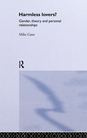 Harmless Lovers?: Gender, Theory and Personal Relationships book cover