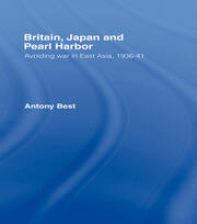 Britain, Japan and Pearl Harbour: Avoiding War in East Asia, 1936-1941 book cover