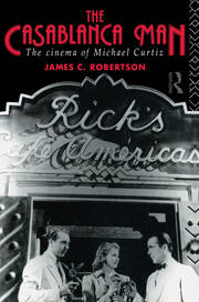 The Casablanca Man: The Cinema of Michael Curtiz book cover