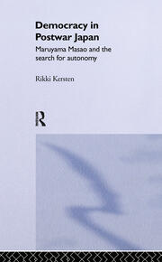 Democracy in Post-War Japan: Maruyama Masao and the Search for Autonomy book cover