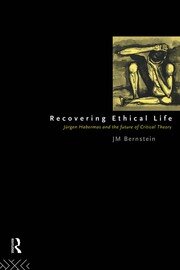 Recovering Ethical Life: Jurgen Habermas and the Future of Critical Theory book cover