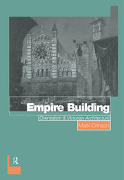 Empire Building: Orientalism and Victorian Architecture book cover
