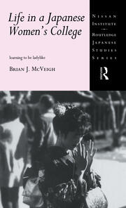 Life in a Japanese Women's College: Learning to be Ladylike book cover