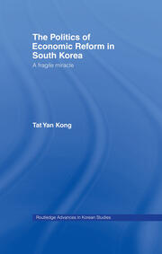 The Politics of Economic Reform in South Korea: A Fragile Miracle book cover