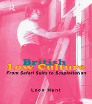 British Low Culture: From Safari Suits to Sexploitation book cover