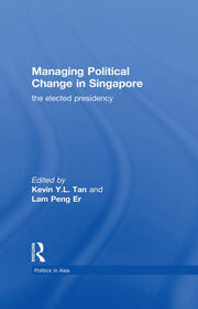 Managing Political Change in Singapore: The Elected Presidency book cover