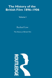 The History of British Film (Volume 1): The History of the British Film 1896 - 1906 book cover