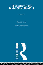 History of  British Film (Volume 2): The History of the British Film 1906 - 1914 book cover