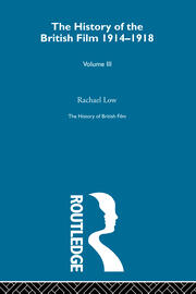 History of British Film (Volume 3): The History of the British Film 1914 - 1918 book cover