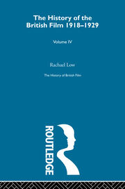 History of British Film (Volume 4): The History of the British Film 1918 - 1929 book cover