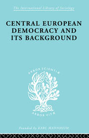 Central European Democracy and its Background: Economic and Political Group Organizations book cover