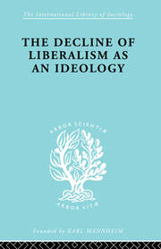 The Decline of Liberalism as an Ideology book cover