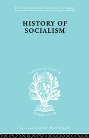 History of Socialism: An Historical Comparative Study of Socialism, Communism, Utopia book cover