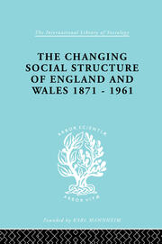 The Changing Social Structure of England and Wales book cover