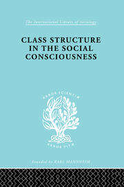 Class Structure in the Social Consciousness book cover