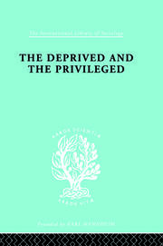 The Deprived and The Privileged: Personality Development in English Society book cover