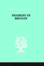 Negroes in Britain: A Study of Racial Relations in English Society book cover