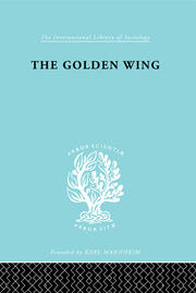 The Golden Wing: A Sociological Study of Chinese Familism book cover