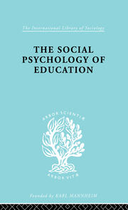 The Social Psychology of Education: An Introduction and Guide to its Study book cover