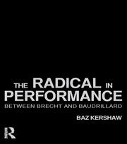 The Radical in Performance: Between Brecht and Baudrillard book cover