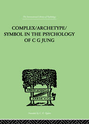Complex/Archetype/Symbol In The Psychology Of C G Jung book cover